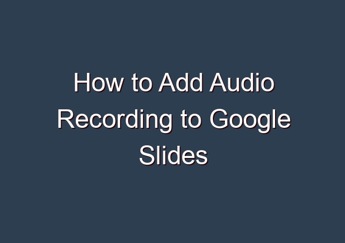 How To Add Audio Recording To Google Slides A Young Music